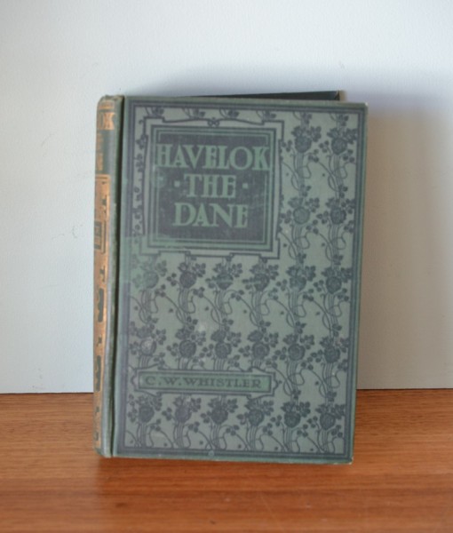 Vintage book Havelok the Dane C . W. Whistler 1899 Pub Thomas Nelson & Sons