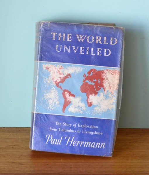 Vintage book The World Unveiled by Paul Herrmann 1958
