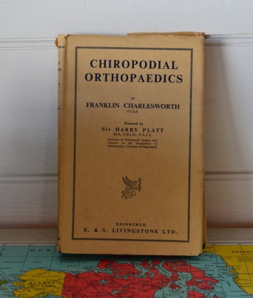 Vintage book Chiropodial orthopaedics by Franklin Charlesworth 1951