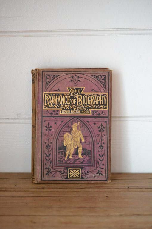 Vintage book The romance of Biography Edwin Paxton Hood 1877