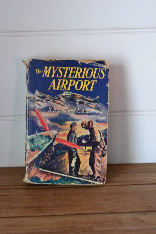 Vintage book The Mysterious Airport by S. Beresford Lucas 1946?